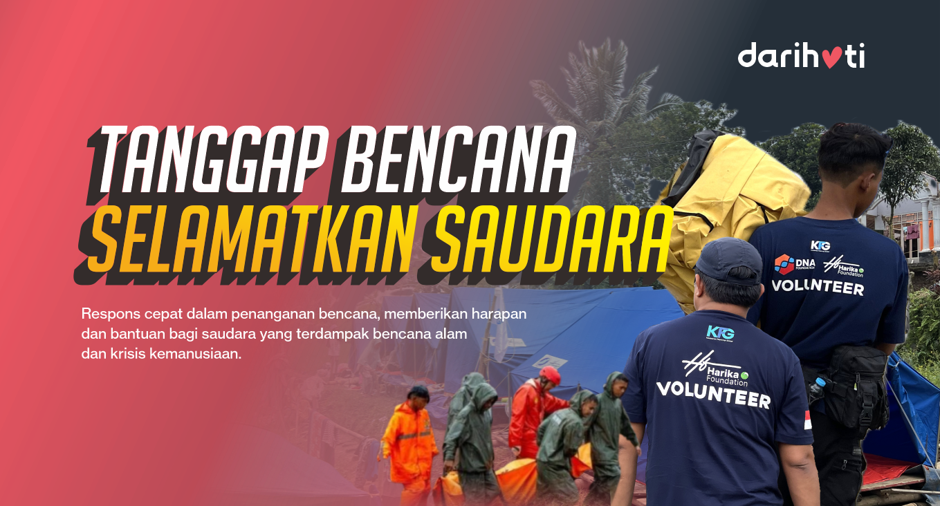 Dari Hati - Tanggap Bencana